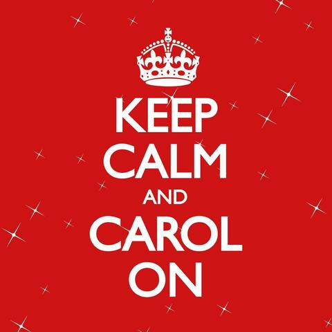 Keep Calm & Carol On