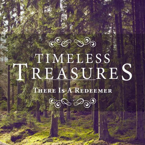 Timeless Treasures: There Is a Redeemer