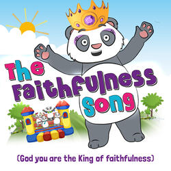 The Faithfulness Song (God You Are the King of Faithfulness)