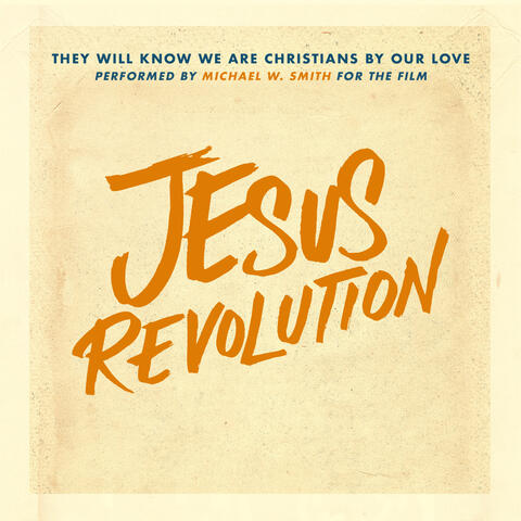 They Will Know We Are Christians By Our Love (For the Film Jesus Revolution)