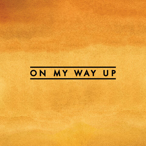 On My Way Up