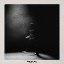Chose Me