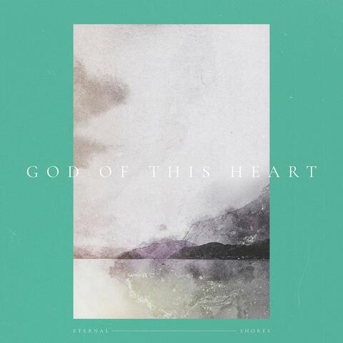 God of This Heart