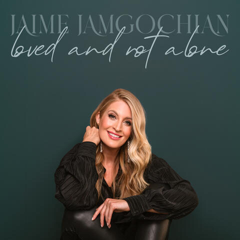 Loved and Not Alone