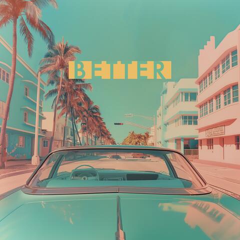 better