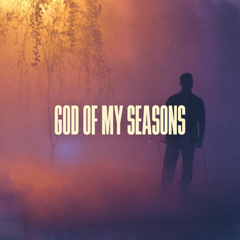 God Of My Seasons