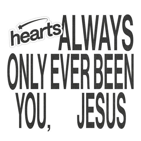 Always Only Ever Been You