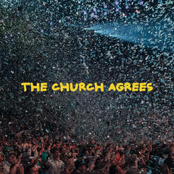 The Church Agrees
