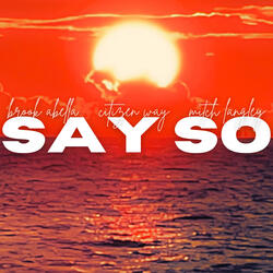 SAY SO