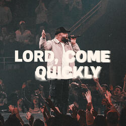 Lord, Come Quickly