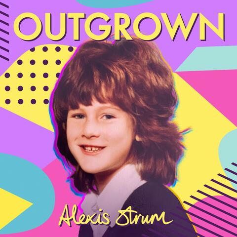 Outgrown