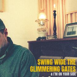 Swing Wide The Glimmering Gates