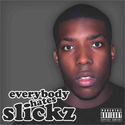 Everybody Hates Slickz