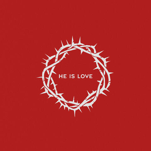 He is Love