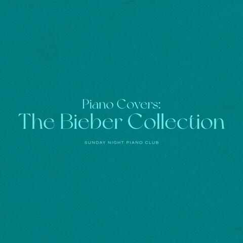 Piano Covers: The Bieber Collection