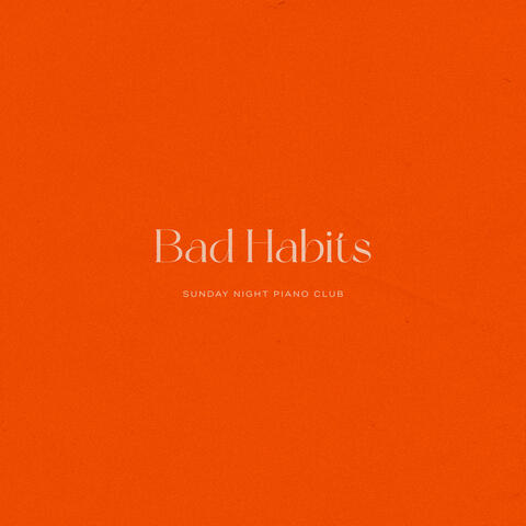 Bad Habits