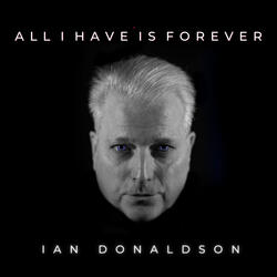 All I Have Is Forever