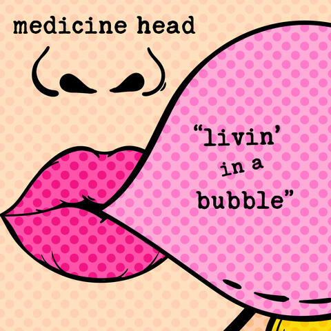 Livin' In A Bubble