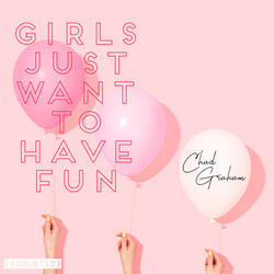 Girls Just Want to Have Fun