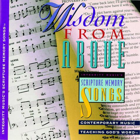 Integrity's Scripture Memory Songs: Wisdom From Above
