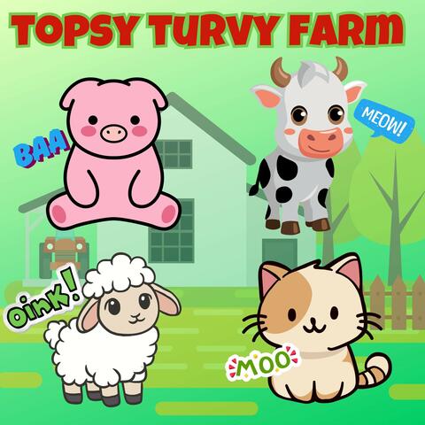Topsy Turvy Farm