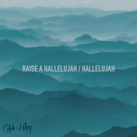 Raise a Hallelujah / Hallelujah