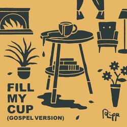 Fill My Cup
