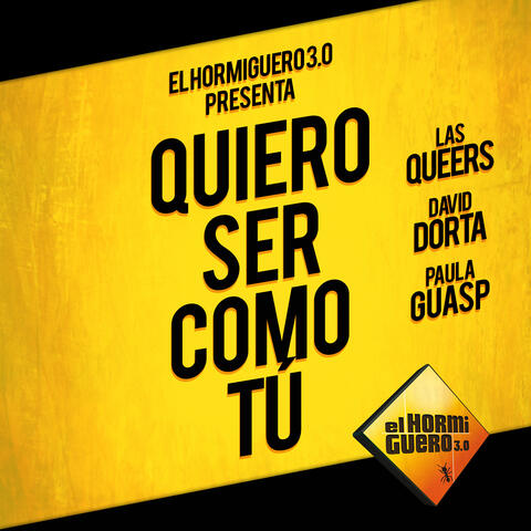 Quiero Ser Como Tú (El Hormiguero 3.0 Remix)