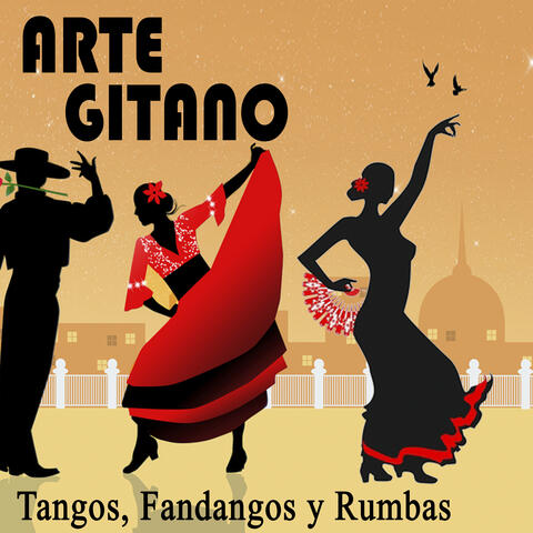 Arte Gitano. Tangos, Fandangos y Rumbas