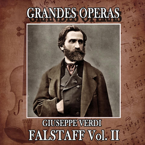 Giuseppe Verdi: Grandes Operas. Fastalff (Volumen II)