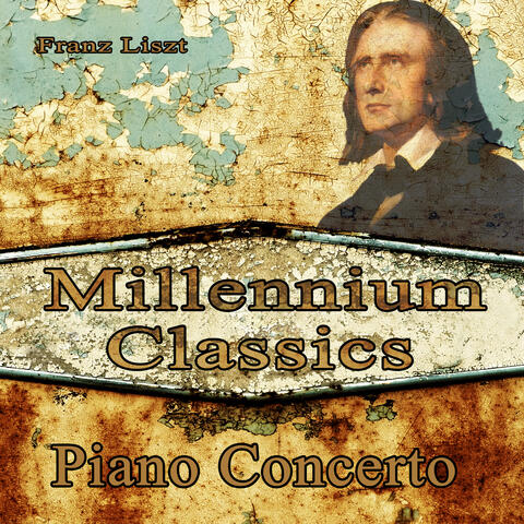 Franz Liszt: Millennium Classics. Piano Concerto