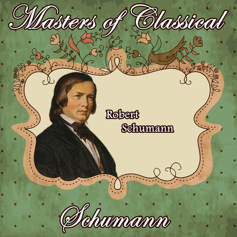 Robert Schumann: Masters of Classical. Schumann