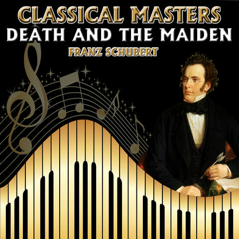 Franz Schubert: Classical Masters. Death and the Maiden