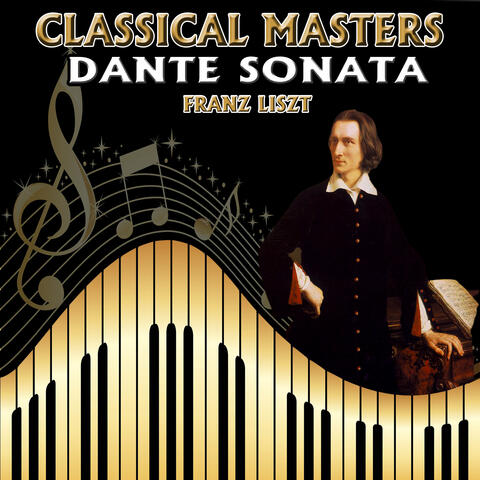 Franz Liszt: Classical Masters. Dante Sonata