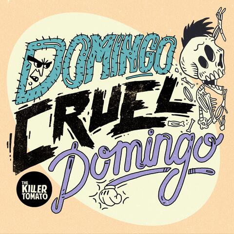 Domingo, Cruel Domingo (Studio Version)