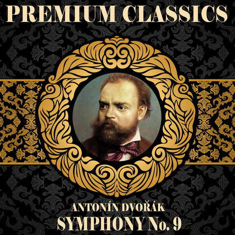 Antonín Dvořák: Premium Classics. Symphony No. 9