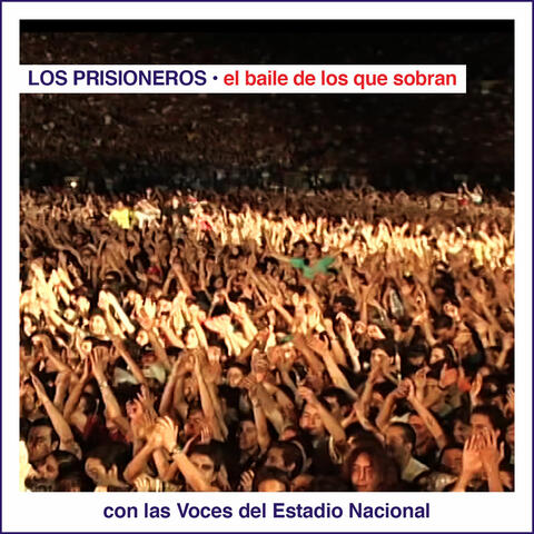 El Baile de los Que Sobran Con las Voces del Estadio Nacional
