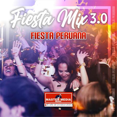 Fiesta Mix 3.0 Fiesta Peruana: Colegiala / Quinceañera / Muchachita Celosa / Eres Mentirosa / Cariñito / Ya Se Ha Muerto Mi Abuelo