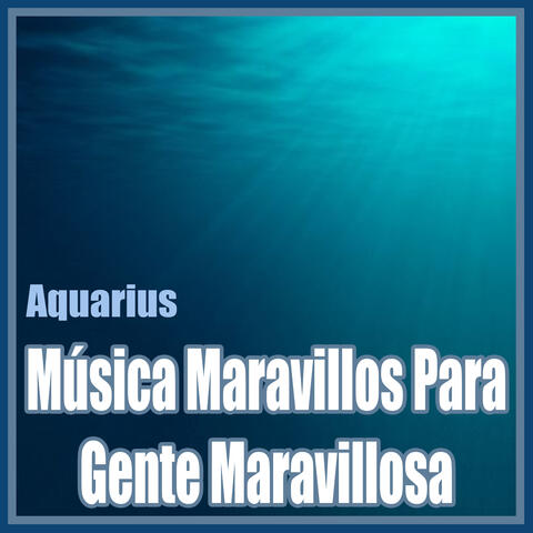 Música Maravillos para Gente Maravillosa: Aquarius