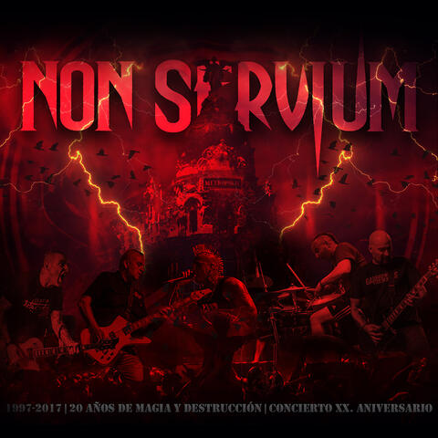 Non Servium 1997-2017 | 20 Años de Magia y Destrucción