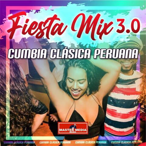 Fiesta Mix 3.0 Cumbia Clásica Peruana: Colegiala / Quinceañera / Eres Mentirosa / Cariñito / El Preso / El Solterito / Ya Se Ha Muerto Mi Abuelo / La Vaca Blanca
