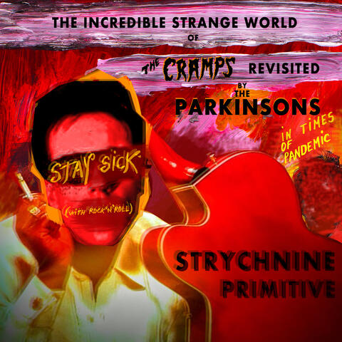 The Incredible Strange World of the Cramps Revisited by the Parkinsons in Times of Pandemic
