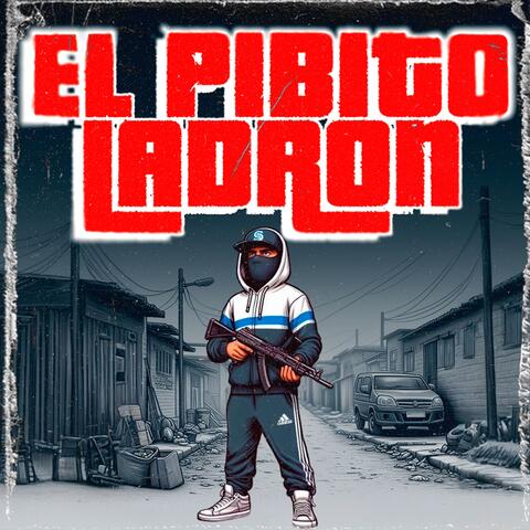 EL PIBITO LADRON