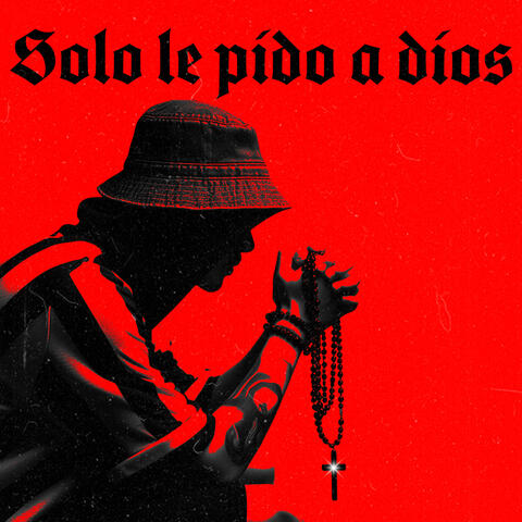 SOLO LE PIDO A DIOS