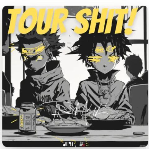 Tour Shit!