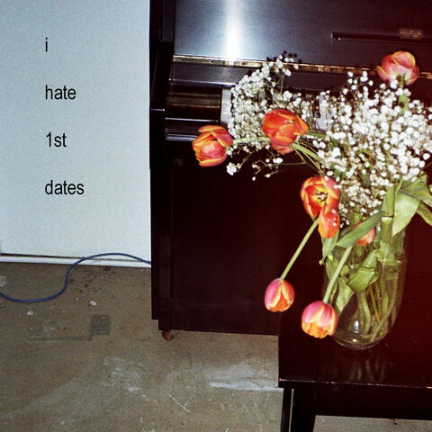 i hate 1st dates