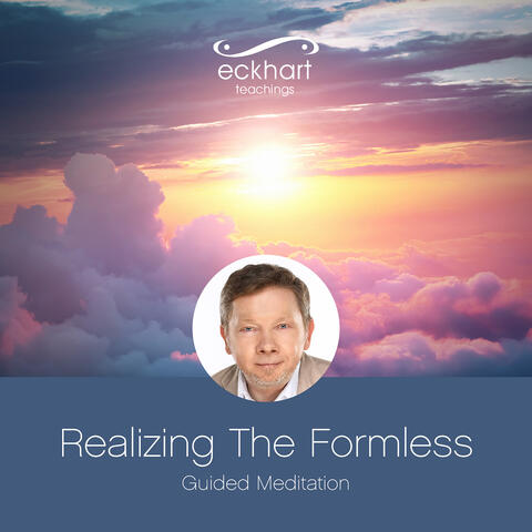 Realizing The Formless - Guided Meditation
