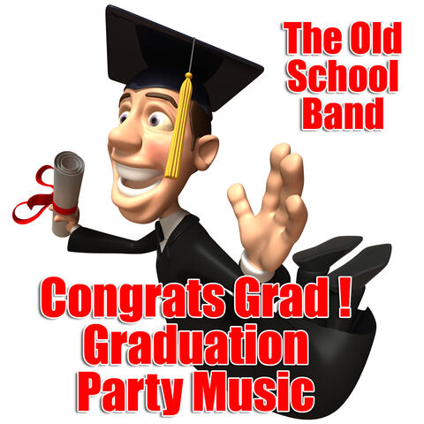 Congrats Grad ! Graduation Party Music
