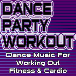 Down The Dance Floor (Upbeat Dance Workout Mix)