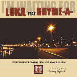 I'm Waiting For (feat. Rhyme-A-)
